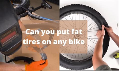 Can You Put Fat Tires on Any Bike? Exploring the Possibilities and Beyond