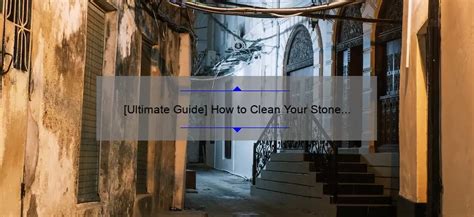 How to Clean Stone Fireplace: A Comprehensive Guide to Sparkling Hearth and Beyond