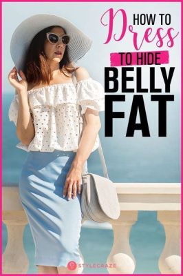 How to Hide Belly Fat in a Tight Dress Without Spanx: A Guide to Embracing Confidence and Style